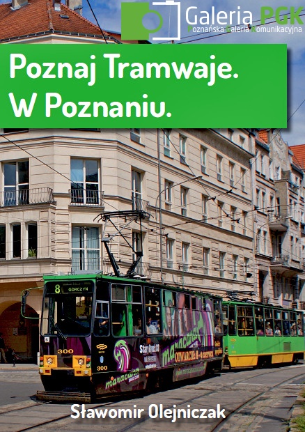 Poznaj Tramwaje. W Poznaniu.